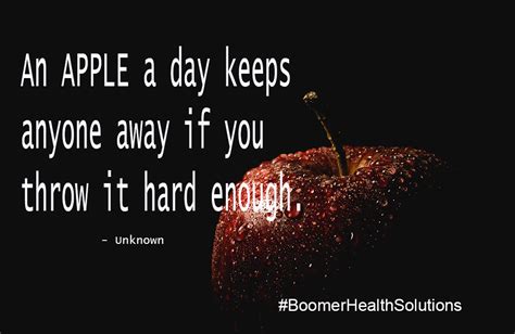 An Apple A Day Keeps Anyone Away If You Throw It Hard Enough Healthy Quotes Health Day