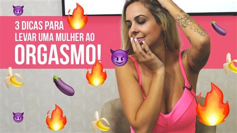 Dicas Para Levar Uma Mulher Ao Orgasmo Youtube