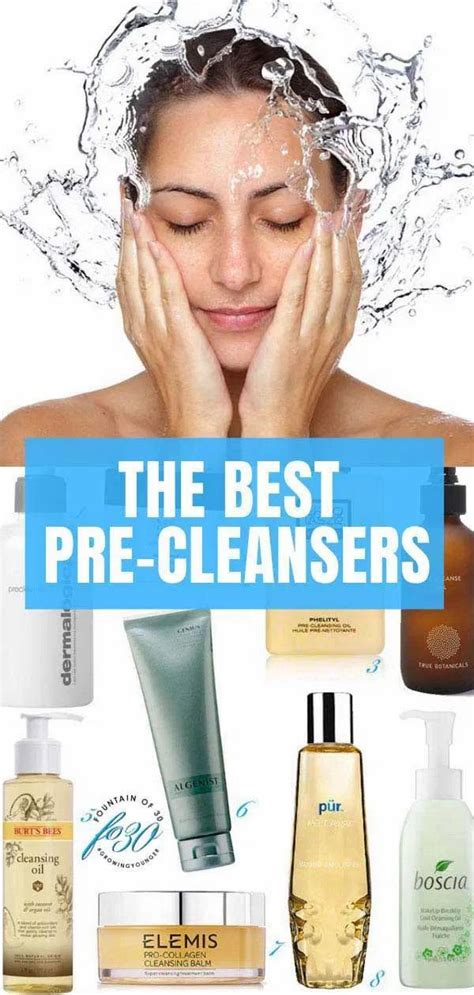 9 Of The Best Pre Cleansers You Will Want To Try Best Facial Cleanser