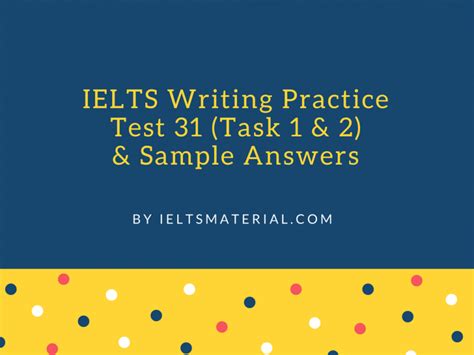 Ielts Writing Practice Test 31 Task 1 And 2 And Sample Answers