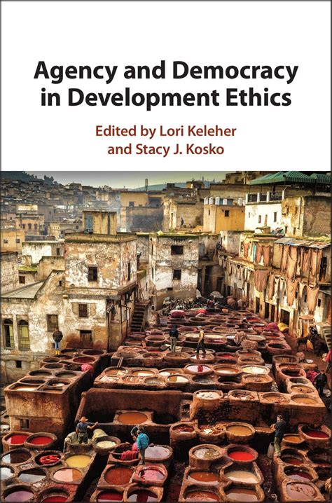 Book Agency And Democracy In Development Ethics Stacy J Kosko Phd