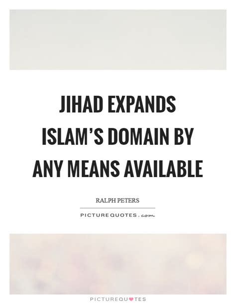 I am ready to sacrifice everything in completing the unfinished agenda of our noble jihad. Jihad expands Islam's domain by any means available | Picture Quotes