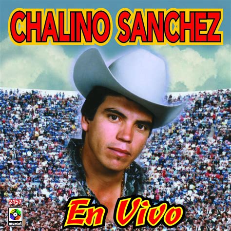 Chalino Sanchez Chalino Sánchez En Vivo Iheart