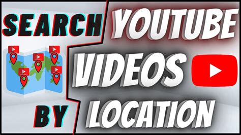 How To Search Youtube Videos By Exact Location Find Videos Near You