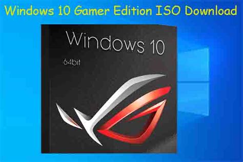 Windows 10 Gamer Edition 2021 Iso Features And Download Links Minitool