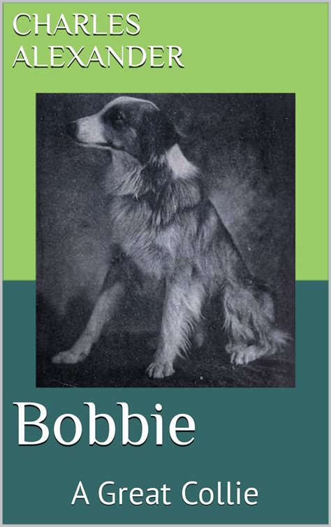 Bobbie A Great Collie By Charles Alexander Goodreads