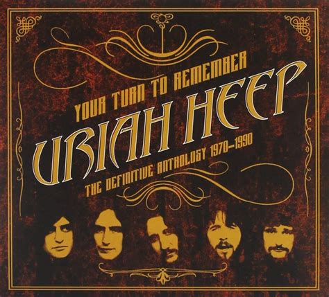 Uriah Heep Your Turn To Remember The Definitive Anthology 1970 1990