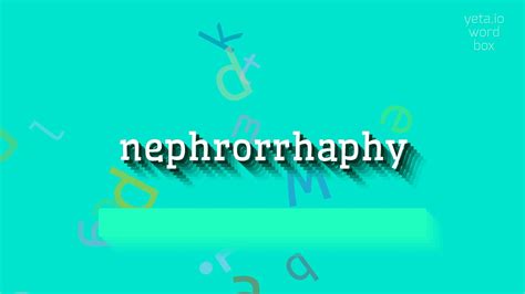 How To Say Nephrorrhaphy High Quality Voices Youtube