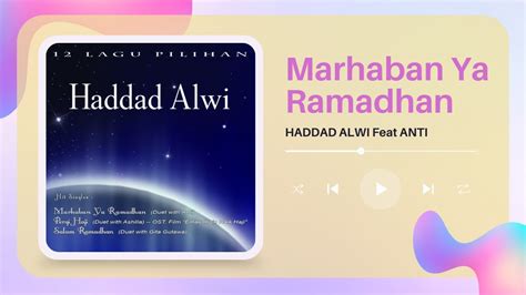 Haddad Alwi Feat Anti Marhaban Ya Ramadhan Ii Musik And Lirik