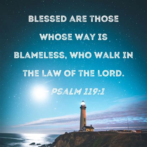 Psalm 1191 Blessed Are Those Whose Way Is Blameless Who Walk In The