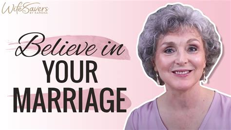 i believe in your marriage and you can too wifesavers by ramona youtube
