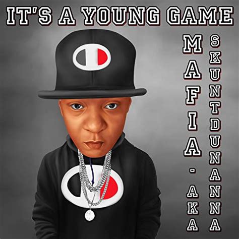 Its A Young Game Explicit By Mafia Aka Skuntdunanna On Amazon Music