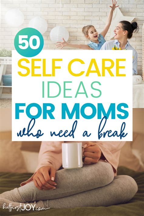 50 Self Care Ideas For Moms To Relieve Stress But First Joy