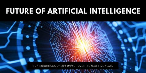 Future Of Artificial Intelligence Top 3 Predictions For 2019