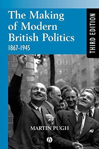 9780631225904 Making Modern British Politics 1867 1945 Abebooks