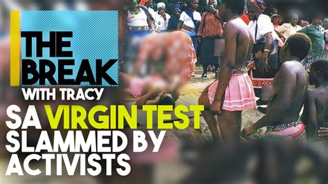 The Break With Tracy South African Virginity Test Slammed By Activists Youtube