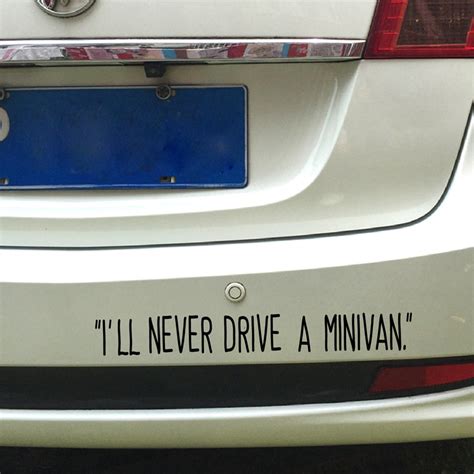 Ill Never Drive A Minivan Funny Van Decals Car Decor Minivan Mom Humor Quote Vinyl Sticker