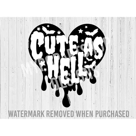 Cute As Hell Svg Dripping Heart Svg Heart Svg Gothic Svg Inspire Uplift