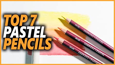 Best Pastel Pencil In 2023 Top 7 Pastel Pencils For Amazing Drawings
