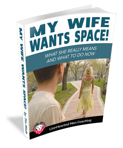 My Wife Wants Space What To Do Now