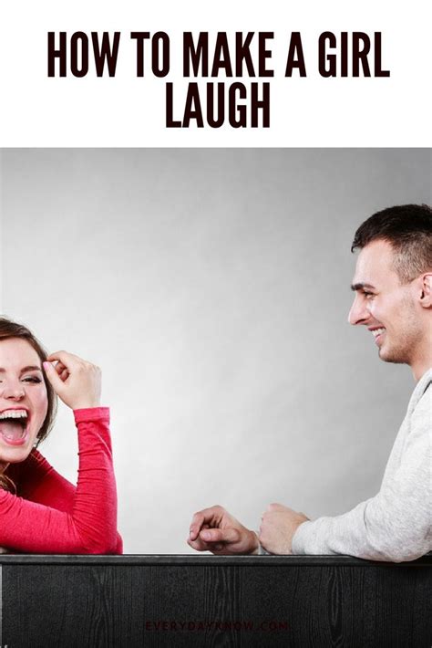 How To Make A Girl Laugh Make A Girl Laugh Laugh How To Approach Women