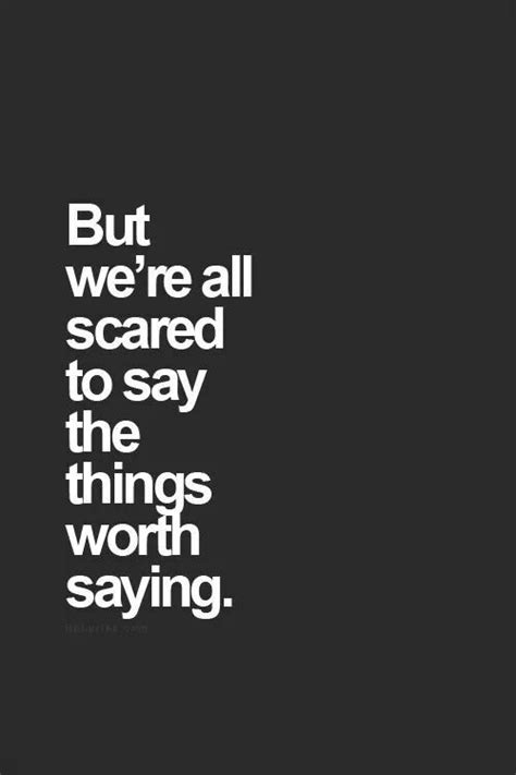say what you need to say words quotes me quotes motivational quotes inspirational quotes