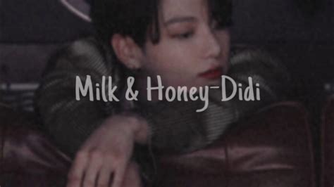 Milk And Honey Didi Slowed Youtube
