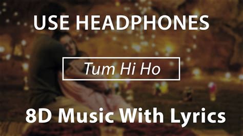 Tum Hi Ho 8d Music Lyrics Arijit Singh Youtube