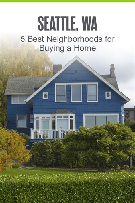 5 Best Neighborhoods In Seattle For Buying A Home Extra Space Storage
