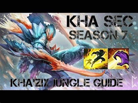 Showing you guys how to simply. In Depth Kha'Zix Jungle Guide Season 7 Kha Sec - YouTube
