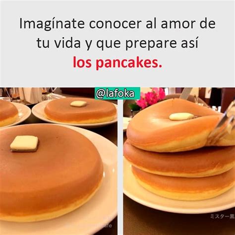 Imagínate Conocer Al Amor De Tu Vida Y Que Prepare Así Los Pancakes