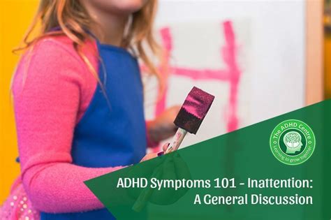 A General Discussion Of Inattention Adhd Symptoms 101