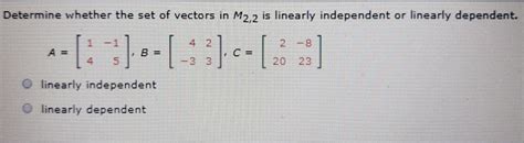 Solved Determine Whether The Set Of Vectors In M22 Is
