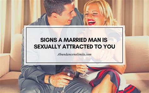 13 signs a married man is sexually attracted to you