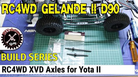 Rc4wd Gelande Ii D90 Build Series Upgrades Xvd Axles For Yota Ii