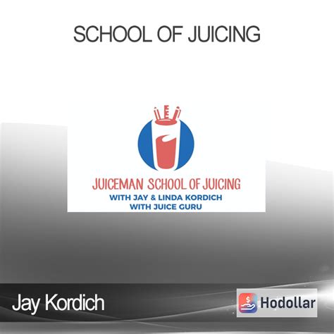 Download Now Jay Kordich School Of Juicing Hodollar Best Online