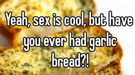 What Is It With Garlic Bread Rasexuality