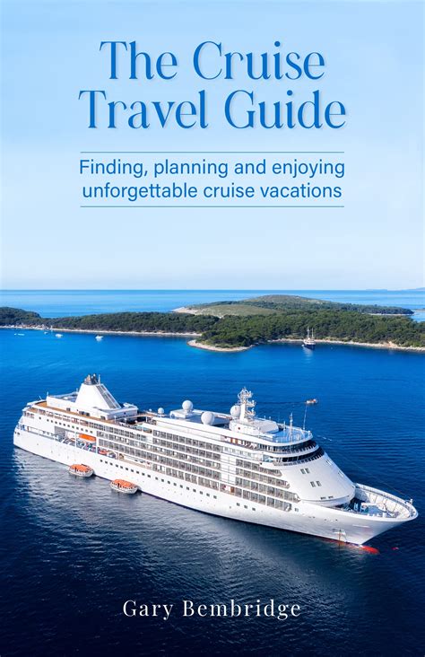 The Cruise Travel Guide: Finding, planning, and enjoying unforgettable