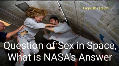 Question Of Sex In Space What Is Nasas Answer Enghlish Version Youtube