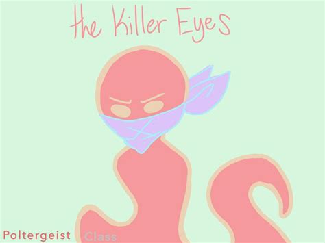 Ghostly Gouls The Killer Eyes By Iamkeylimepie14 On Deviantart