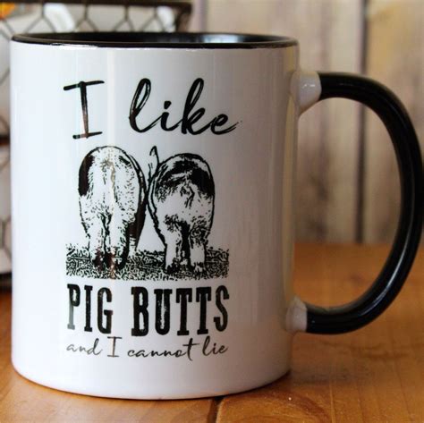 Funny Pig Coffee Mugs I Like Pig Butts And I Cannot Lie Mugs Coffee