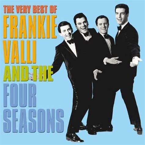 Very Best Of Frankie Valli And Four Seasons The Four Seasons Bob Crewe