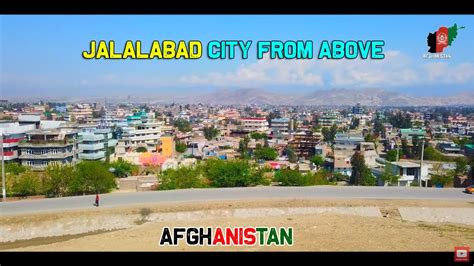 Unseen Afghanistan Jalalabad City From Above Beautiful View Of