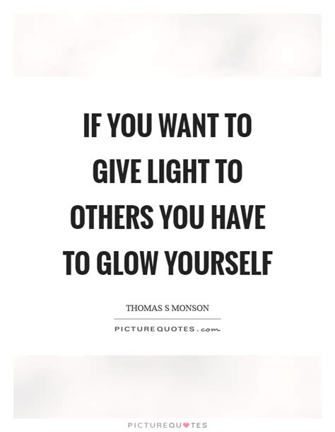 Glow energy is one of the largest private electricity genera. Glow Quotes | Glow Sayings | Glow Picture Quotes