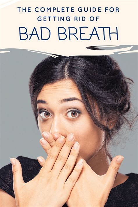 Best Ways To Get Rid Of Bad Breath Bad Breath Bad Breath Cure Bad