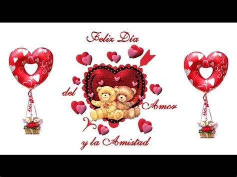 El 14 de febrero es una fecha del calendario muy especial, porque este es el día elegido por la comunidad internacional para celebrar el amor, es lo que se conoce como el día de los enamorados o el famoso dia de san valentin, en honor a un santo de la edad media que entrego su vida al amor, y. Postales de Amor y Amistad Animadas - Feliz Dia de San ...