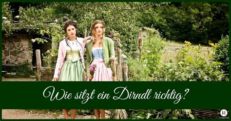 Das traditionsreiche trachtenkleid, meist aus baumwolle mit bunter schürze, gefällt immer. Dirndl Sitz - Trachtenbibel