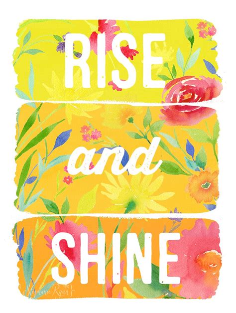 Here is the pretty cool and simple good morning images, quotes to share with your friends and relatives listed under the category 'rise and shine'. Rise and Shine Art Print