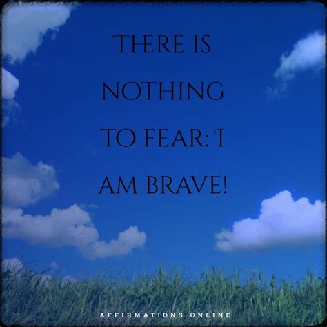 Bravery Affirmations To End Your Fears Affirmations Daily