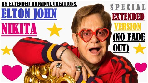 Elton John Nikita Special Extended Version No Fade Out Youtube